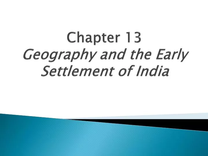 chapter 13 geography and the early settlement of india