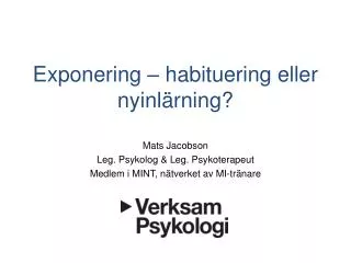 Exponering – habituering eller nyinlärning?