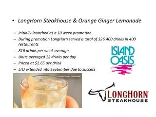 LongHorn Steakhouse &amp; Orange Ginger Lemonade Initially launched as a 10 week promotion