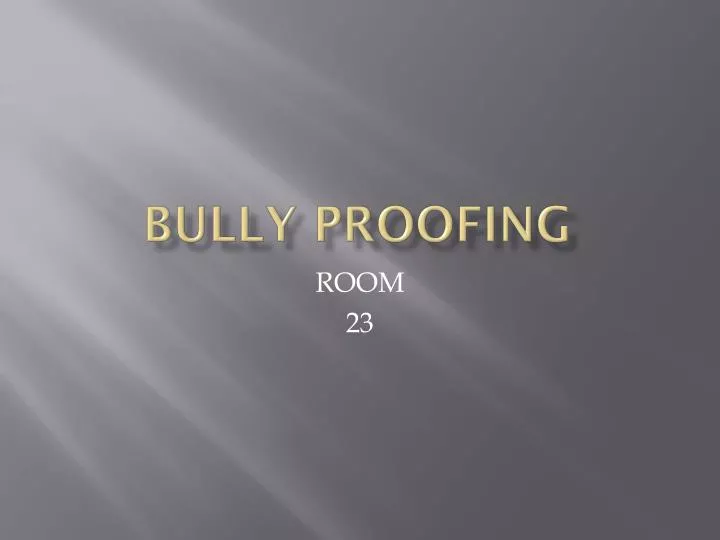 bully proofing