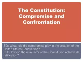 The Constitution: Compromise and Confrontation