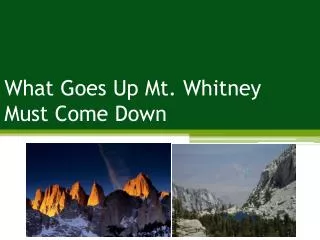 What Goes Up Mt. Whitney Must Come Down