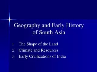 Geography and Early History of South Asia