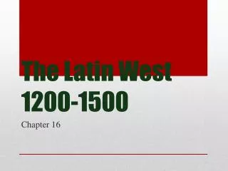 The Latin West 1200-1500