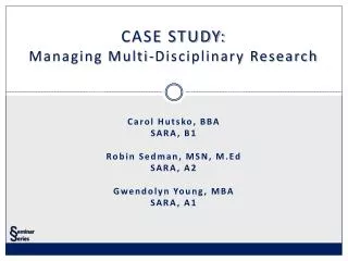 CASE STUDY: Managing Multi-Disciplinary Research