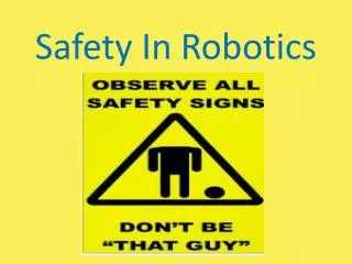 Safety In Robotics