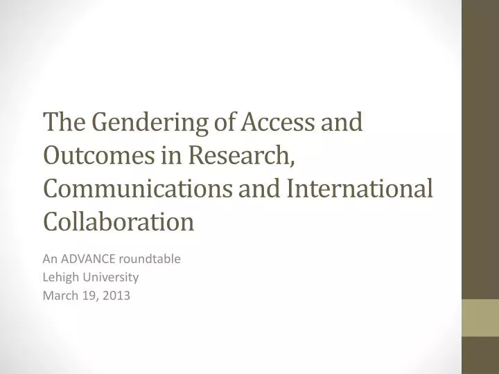 the gendering of access and o utcomes in research communications and international collaboration