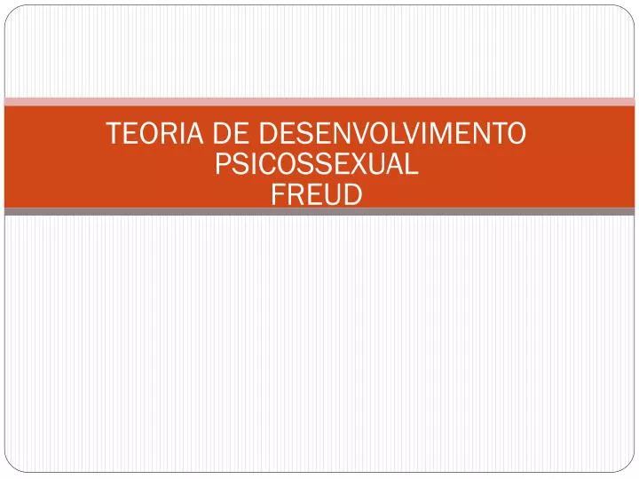 teoria de desenvolvimento psicossexual freud