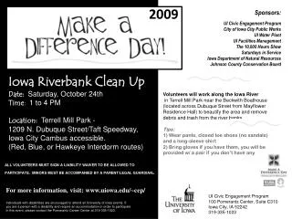 Iowa Riverbank Clean Up Date: Saturday, October 24th Time : 1 to 4 PM