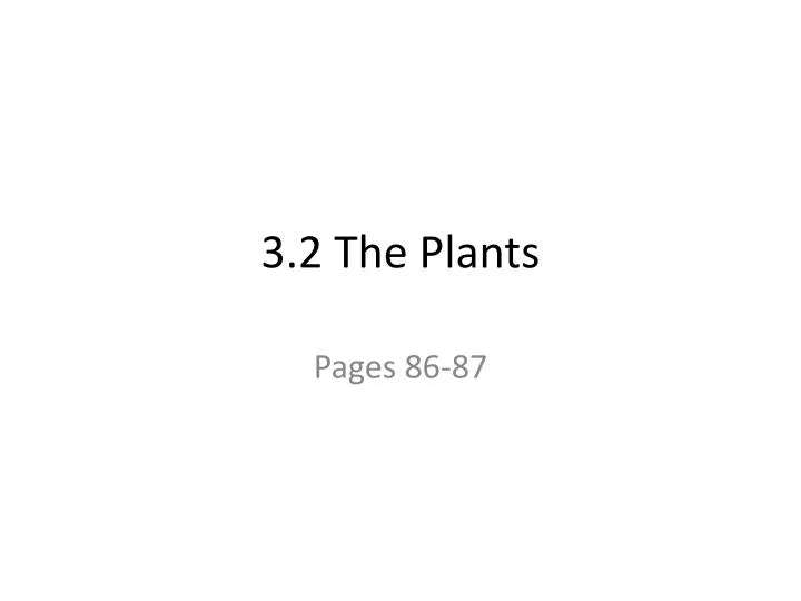 3 2 the plants