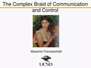 The Complex Braid of Communication and Control