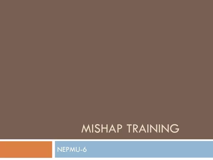 mishap training