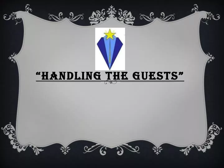 handling the guests