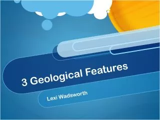 3 Geological Features