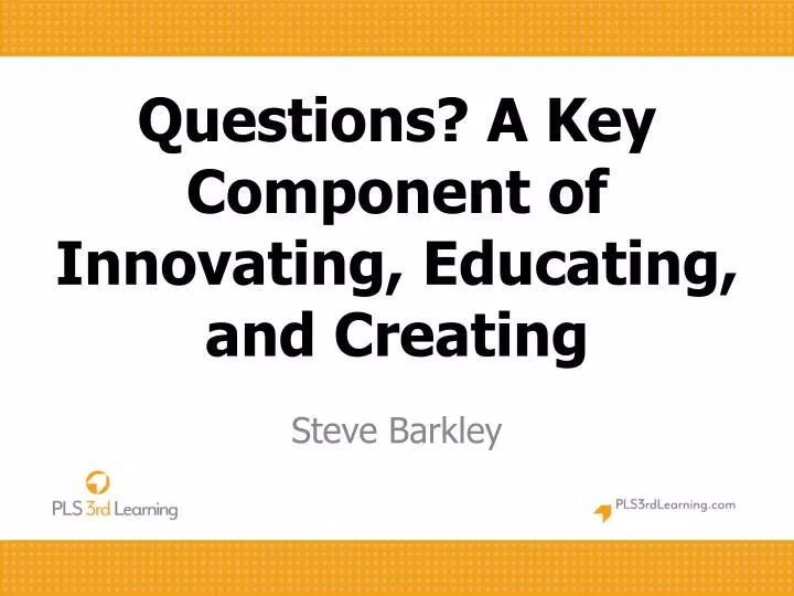 questions a key component of innovating educating and creating