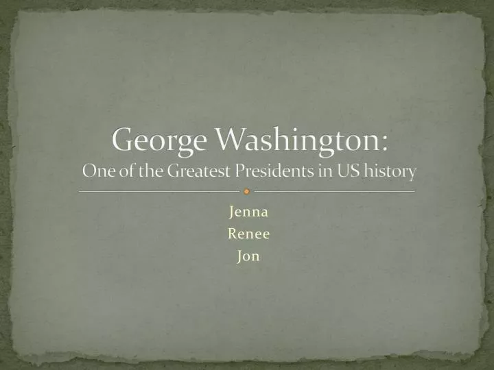 george washington one of the greatest presidents in us history