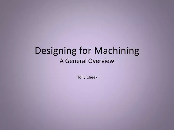 designing for machining a general overview