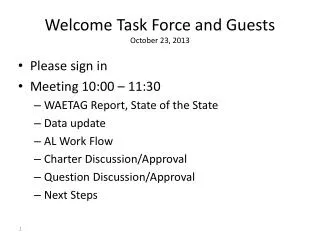 Welcome Task Force and Guests October 23, 2013