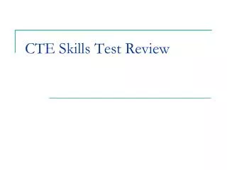 CTE Skills Test Review