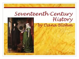 Seventeenth Century History by Dana Blohm