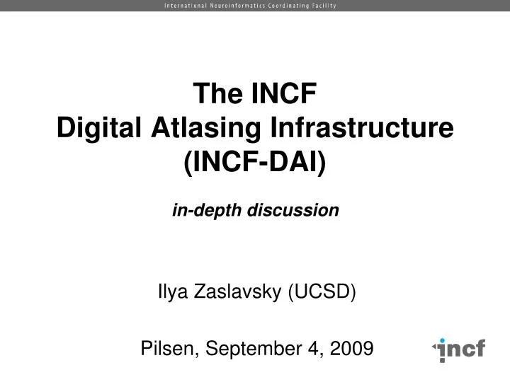 the incf digital atlasing infrastructure incf dai in depth discussion