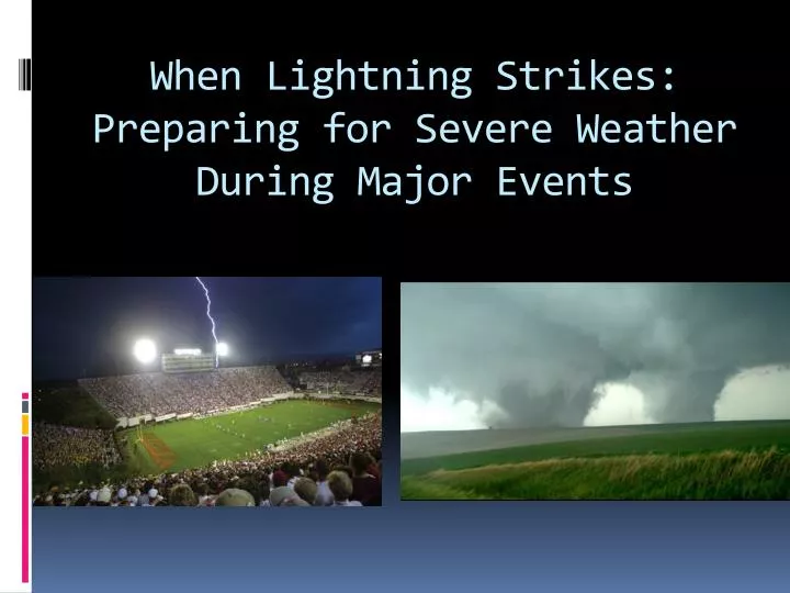 when lightning strikes preparing for severe weather during major events
