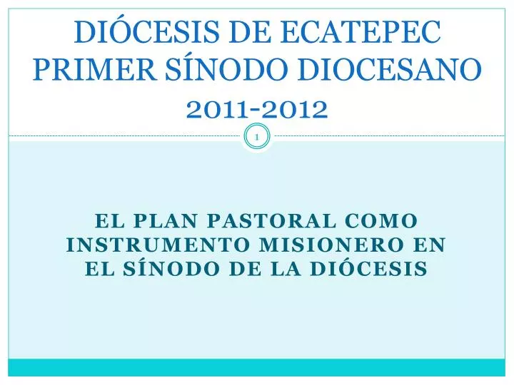 di cesis de ecatepec primer s nodo diocesano 2011 2012