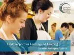 Enhancing Learning and Teaching Support in Higher Education: HEA Initiatives and Opportunities - slide 1