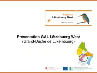 Présentation GAL Lëtzebuerg West (Grand- Duché de Luxembourg)