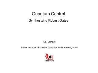 Quantum Control Synthesizing Robust Gates