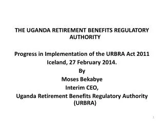 THE UGANDA RETIREMENT BENEFITS REGULATORY AUTHORITY