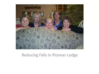 Reducing Falls in Pioneer Lodge