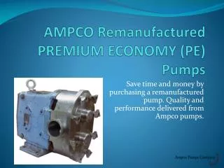 AMPCO Remanufactured PREMIUM ECONOMY (PE) Pumps