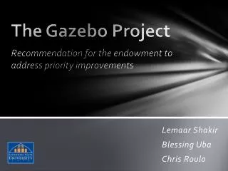 The Gazebo Project Recommendation for the endowment to address priority improvements