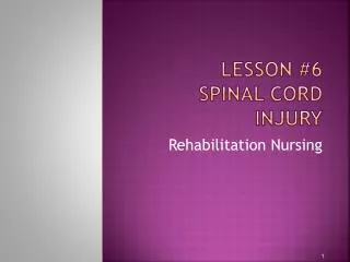 Lesson #6 Spinal Cord Injury