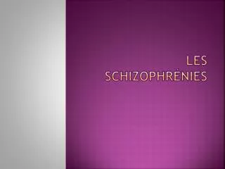 les schizophr nies