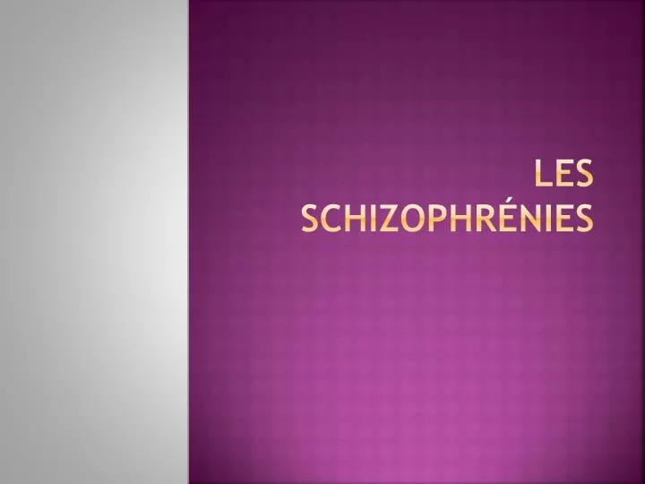 les schizophr nies