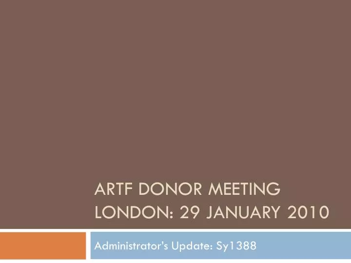 artf donor meeting london 29 january 2010