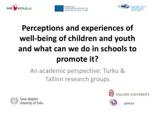 An academic perspective: Turku &amp; Tallinn research groups