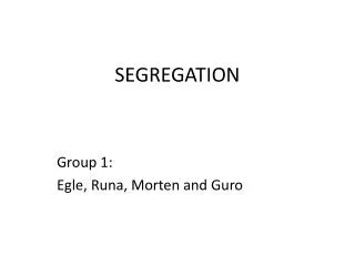 SEGREGATION