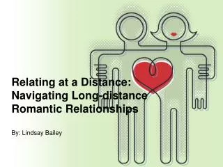 Relating at a Distance: Navigating Long-distance Romantic Relationships