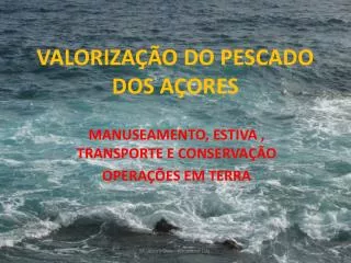 valoriza o do pescado dos a ores