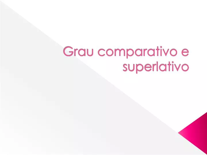 grau comparativo e superlativo