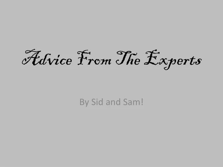 advice from the experts
