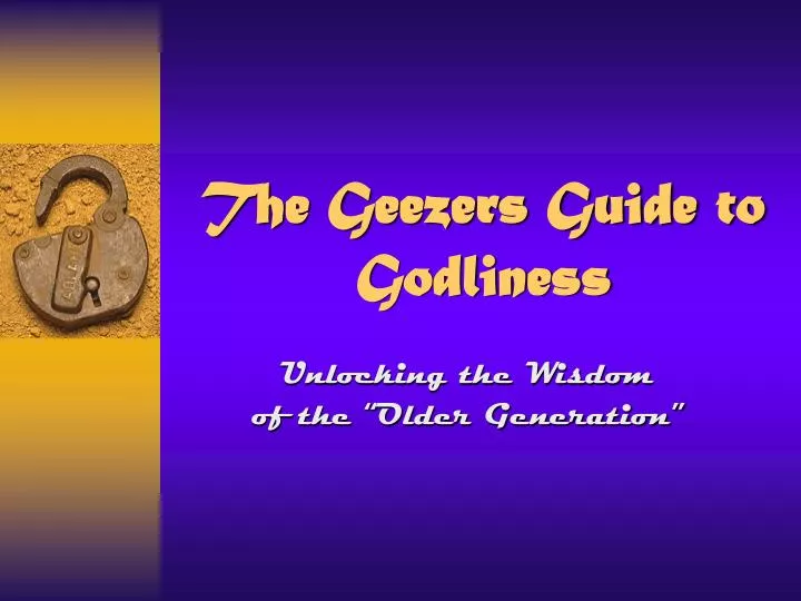 the geezers guide to godliness