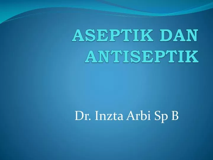 aseptik dan antiseptik