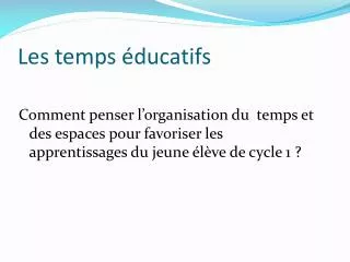 les temps ducatifs