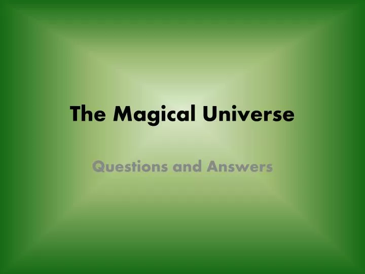 the magical universe