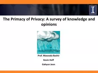 The Primacy of Privacy: A survey of knowledge and opinions