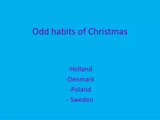 Odd habits of Christmas